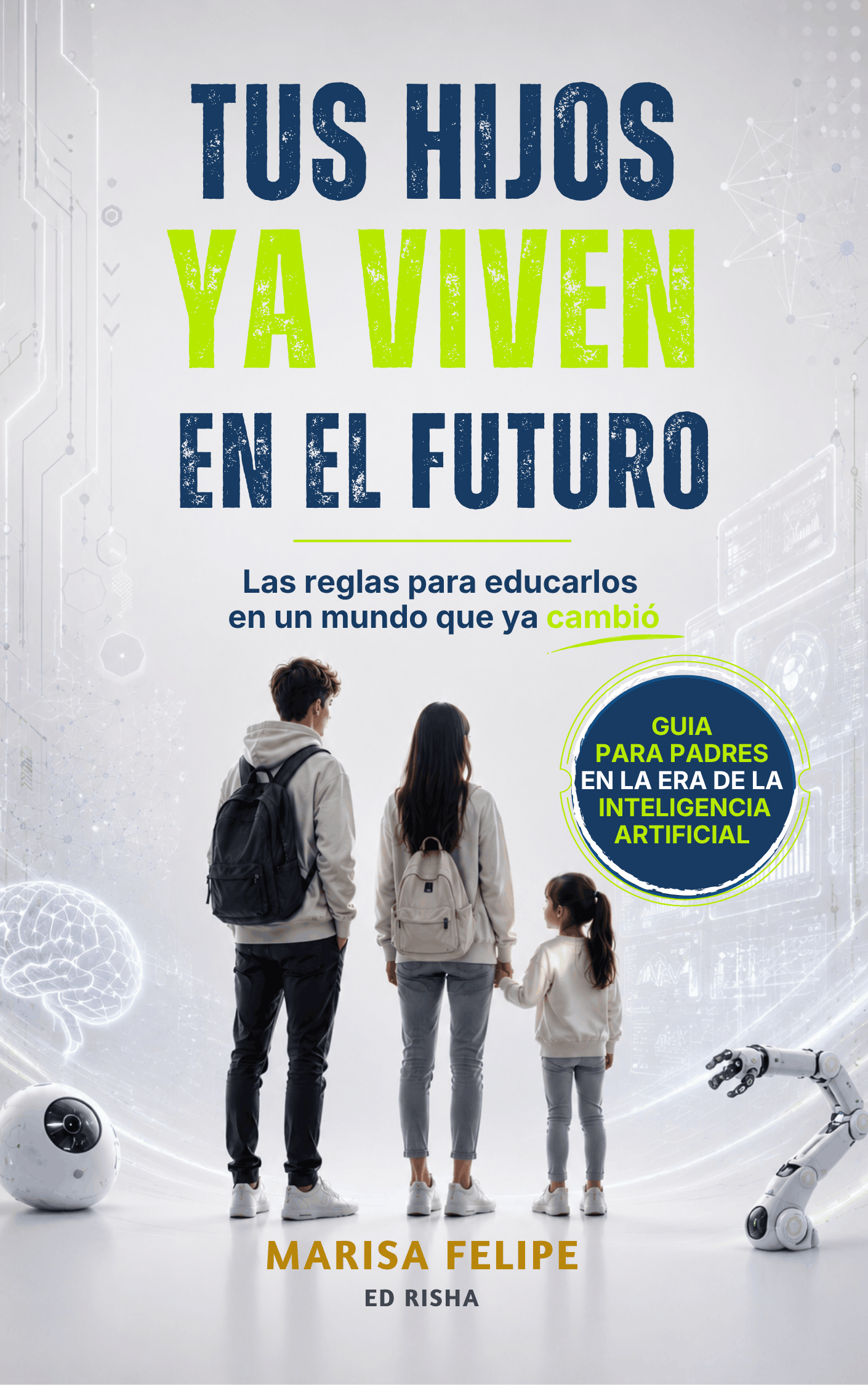 PORTADA TUS HIJOS YA VIVEN EN EL FUTURO TUS HIJOS YA VIVEN EN EL FUTURO